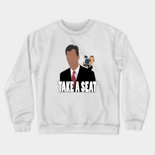 Take A Seat Funny Chris Hansen Crewneck Sweatshirt